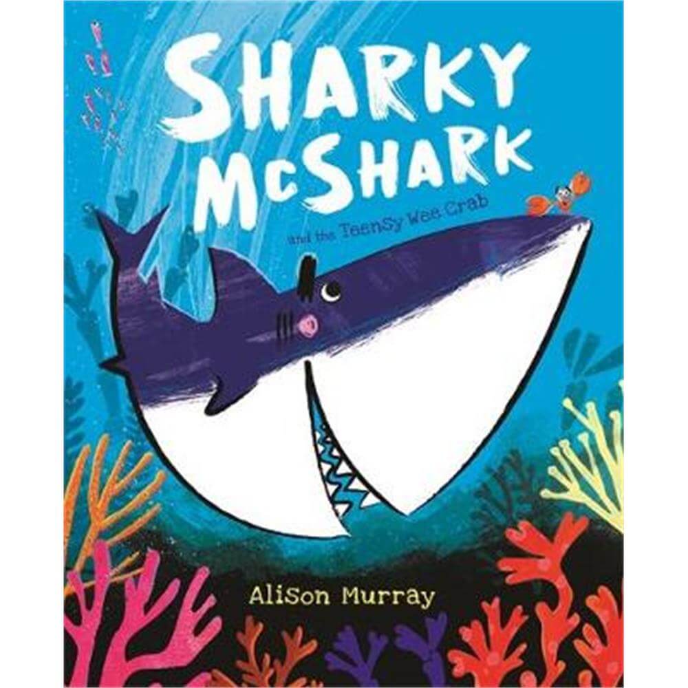 Sharky McShark and the Teensy Wee Crab (Paperback) - Alison Murray